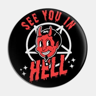 See You In Hell - Gothic Halloween Satan Pin