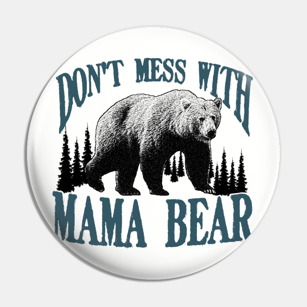 Don't Mess with Mama Bear Funny Family Matching Mom Pin by CreativeSalek