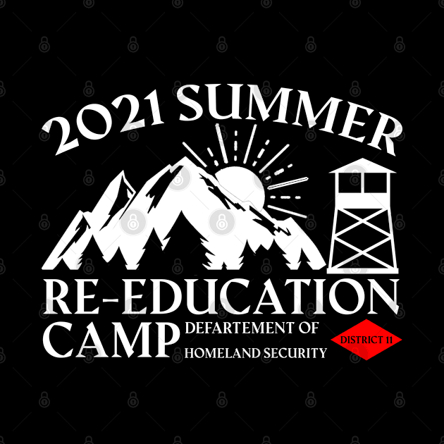 2021 Summer Re-Education Camp Department of Homeland Scurity by teecrafts