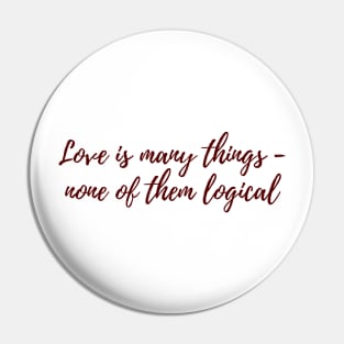 Love Is Many Things Pin