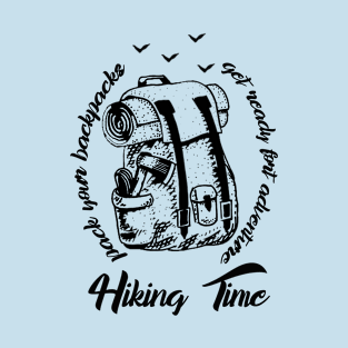 Hiking time - pack your backpacks and get ready for adventure T-Shirt