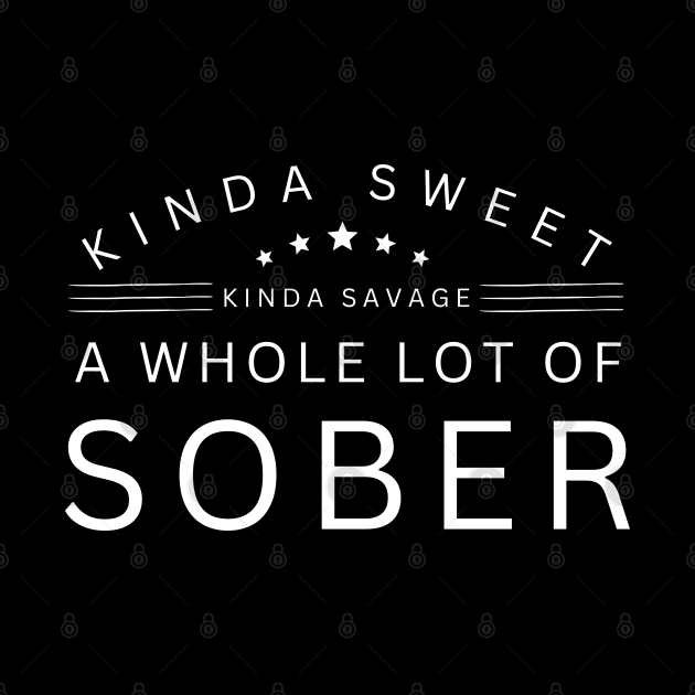 Kinda Sweet, Kinda Savage, A Whole Lot Of Sober by SOS@ddicted