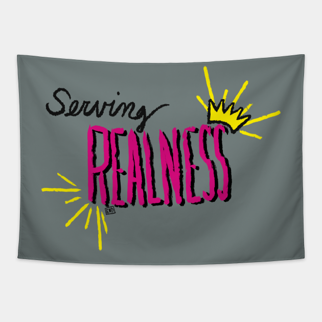 Serving - Realness Tapestry |
