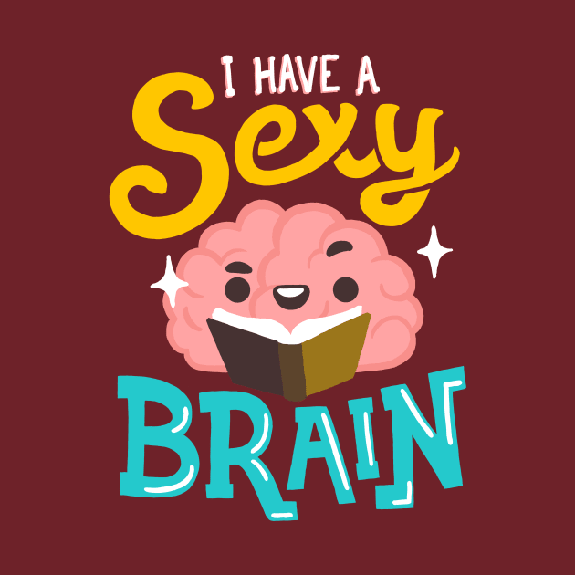 Sexy Clever Brain - Funny Witty Quote - Bookworm by BlancaVidal