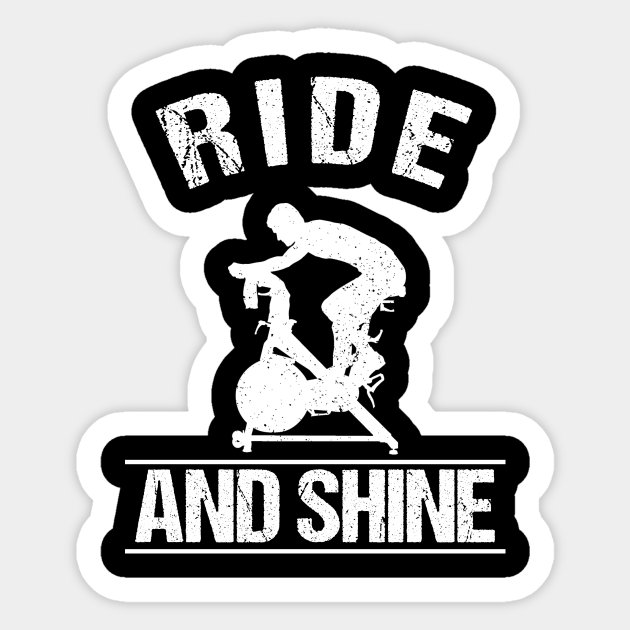 Ride and Shine Funny Indoor Spinning Spin Class Workout - Spinning Spin Class Workout - Sticker | TeePublic Ride and Shine Funny Indoor Spinning Spin Class Workout - Spinning Spin Class Workout - Sticker | TeePublic