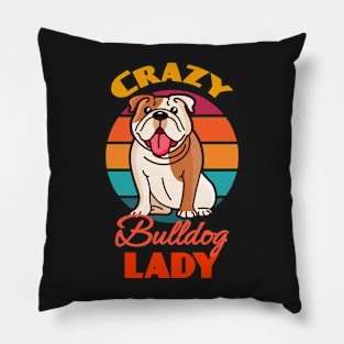 Crazy Bulldog Lady Dog Mothers Day puppy Lover Cute Sunser Retro Funny Pillow