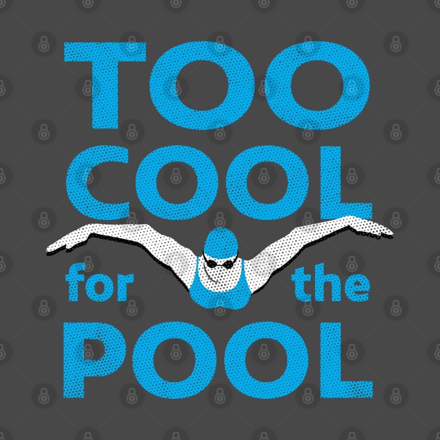 Womens Too Cool For The Pool Swim by atomguy