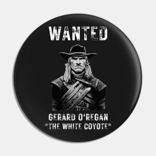 Gerard O'Regan - The White Coyote - Wanted Poster - Black - Fantasy - Funny Witcher Pin