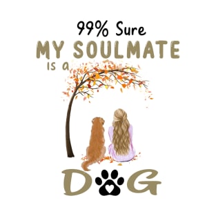 99% Sure My Soulmate Is A Golden Retriever Dog Lover Gift T-Shirt