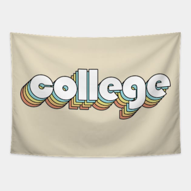 College - Retro Rainbow Typography Faded Style Tapestry by Paxnotods