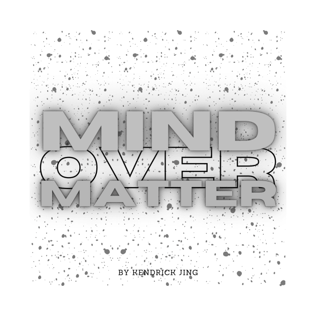 Mind Over Matter Gym Workout Exercise Motivation T-shirt by KENDRICK JING