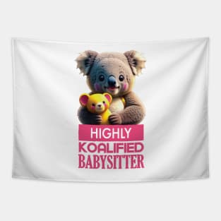 Just a Highly Koalified Babysitter Koala Tapestry