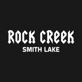 Rock Creek - Smith Lake White Text Version T-Shirt