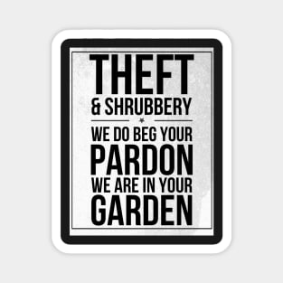 Theft and Shrubbery Subway style chant (black text on white) Magnet