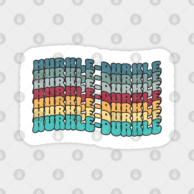 Hurkle Durkle Scottish Slang for lazing in bed instead of getting up in the morning, vintage design Magnet by Luxinda