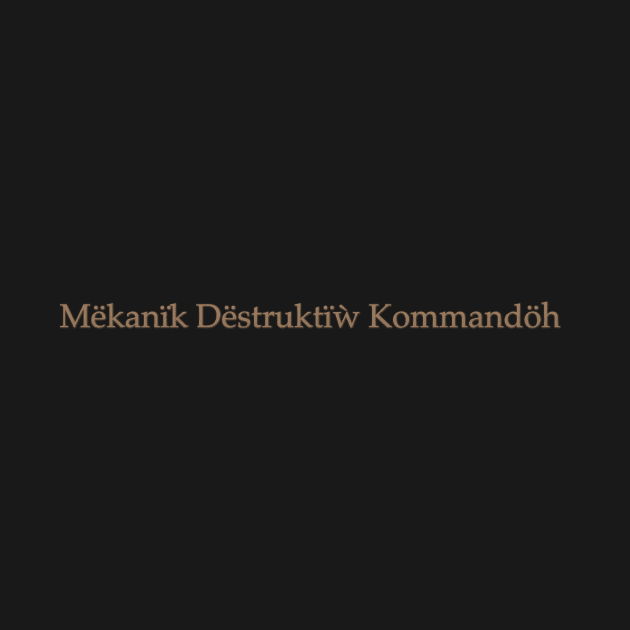 Mëkanïk Dëstruktïw Kommandöh by Only Cool Vibes