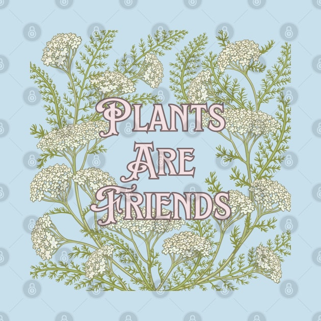 Plants are Friends by Four Season Foraging