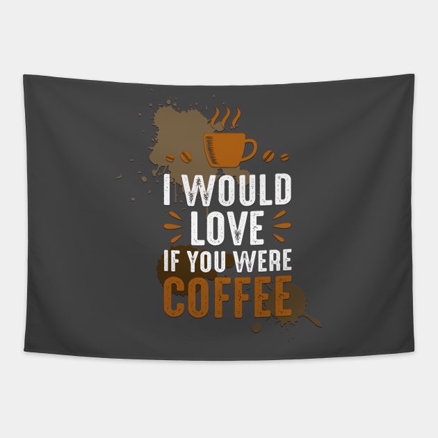 If You Were Coffee Tapestry by wmbarry