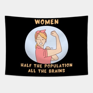 Women half the population all the brains Tapestry