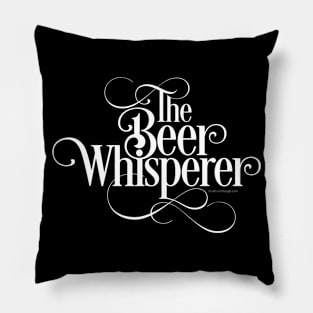 The Beer Whisperer  funny beer drinker Pillow