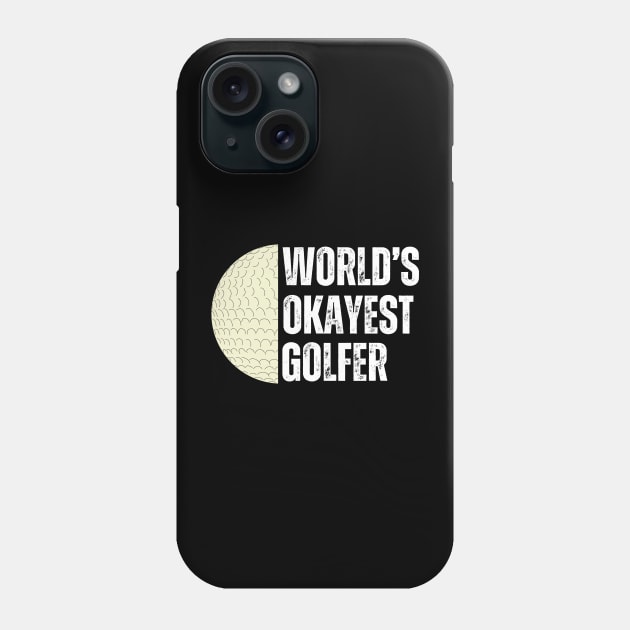 Worlds Okayest Golfer Phone Case by Illustradise