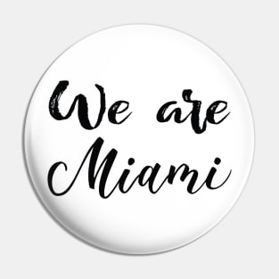 We Are Miami Pin