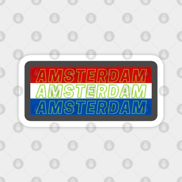 Amsterdam City in Netherlands Flag Colors Magnet by aybe7elf