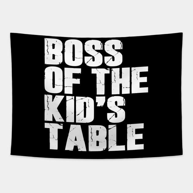 Boss Of The Kids Table Tapestry by Etopix