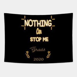 Nothing can stop me class of 2020 graduation gift T-Shirt Tapestry