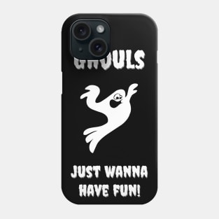 Ghouls Just Wanna Have Fun Funny Halloween Phone Case