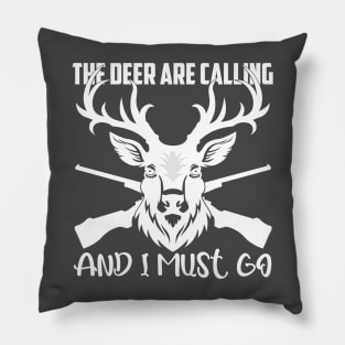 The Deer Are Calling And I Must Go Pillow