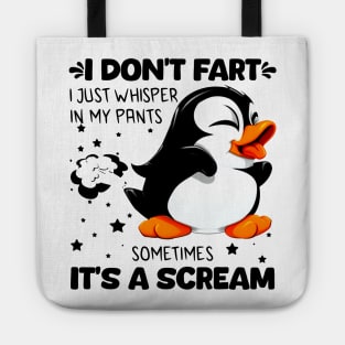 Penguin I Don't Fart I Just Whisper In My Pants Tote