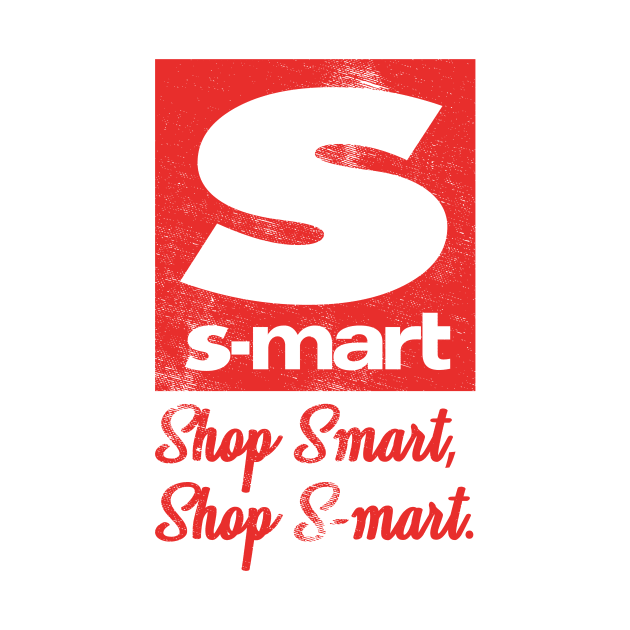 Shop smart, Shop S-mart! by T73Designs