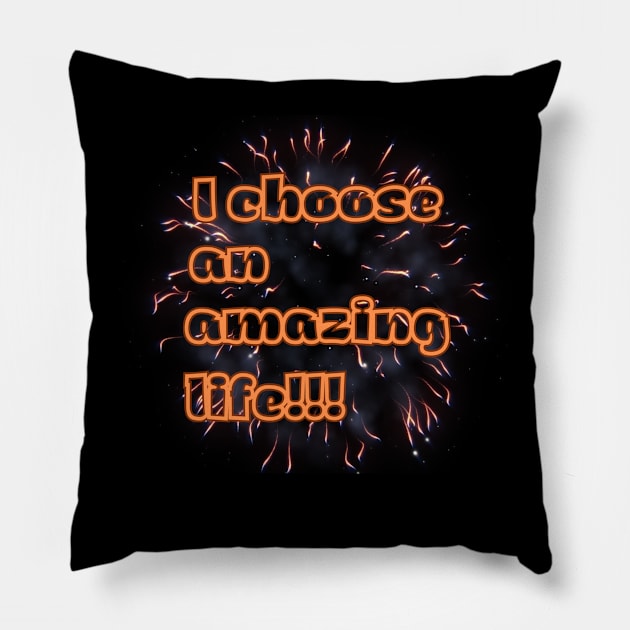 Elevate Your Lifestyle with 'I Choose an Amazing Life' Pillow by TeeandecorAuthentic