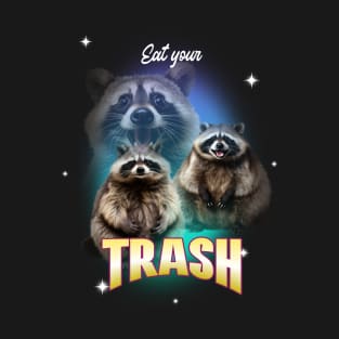 Eat your trash T-Shirt