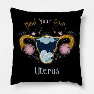 Mind Your Own Uterus Pillow