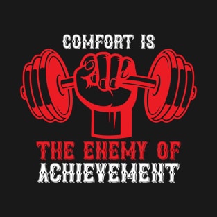 Comfort Enemy of achievement T-Shirt