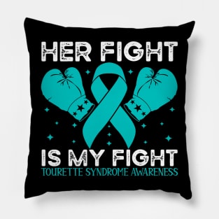 Her Fight is My Fight Tourette Syndrome Awareness Pillow