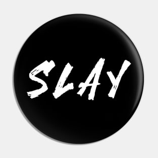 Slay Pin