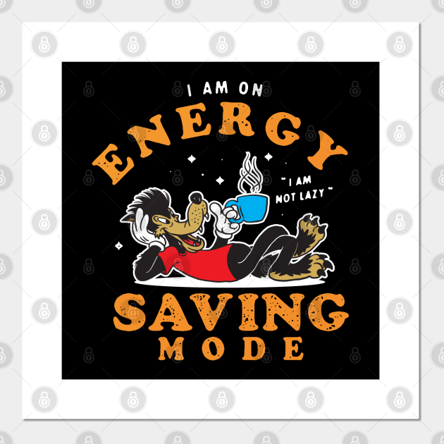 energy saving mode - Funny Cartoon - Posters and Art Prints | TeePublic energy saving mode - Funny Cartoon - Posters and Art Prints | TeePublic