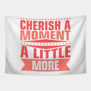 Cherish Every Moment Tapestry