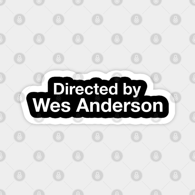 Directed by Wes Anderson Magnet by cpt_2013