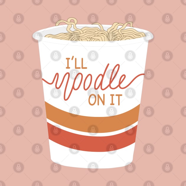 I'll Noodle On It by ShayliKipnis