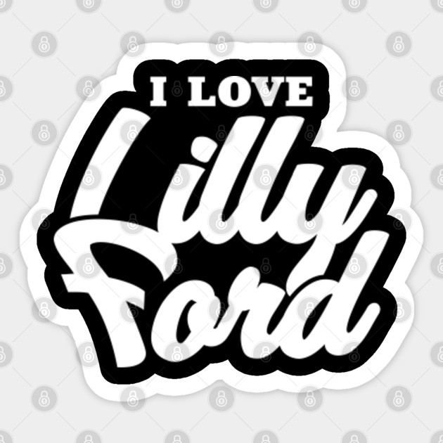 I Love Lilly Ford Celebrity Autocollant Teepublic Fr