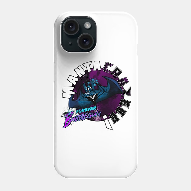 MantaCrazeee! - The Forever Bubblegum Phone Case by King Caiman