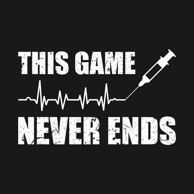 Gamer Quote Heartbeat Syringe This game never ends by jodotodesign