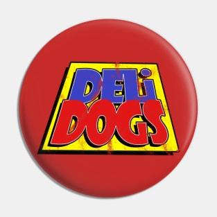 Deli Dogs 90's MADE ME! Pin