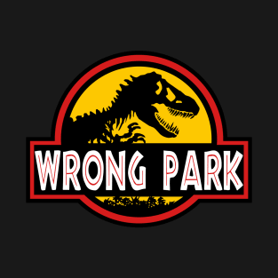 Wrong Park! T-Shirt