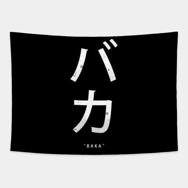 Baka - Anime Japanese Sayings Shirt - Baka Anime Manga - Tapestry | TeePublic Baka - Anime Japanese Sayings Shirt - Baka Anime Manga - Tapestry | TeePublic