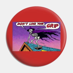 Don't Lose Your Grip Pin